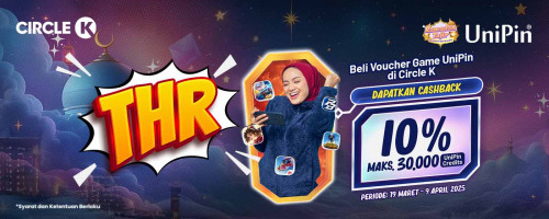UniPin bagi-bagi THR! – Beli Voucher UniPin di Circle K Banyak Bonus-nya!